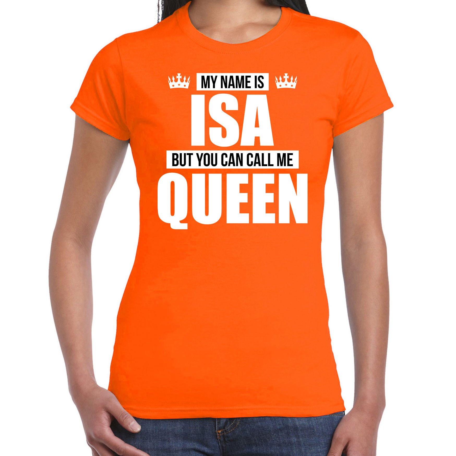 Naam cadeau t-shirt my name is Isa but you can call me Queen oranje voor dames