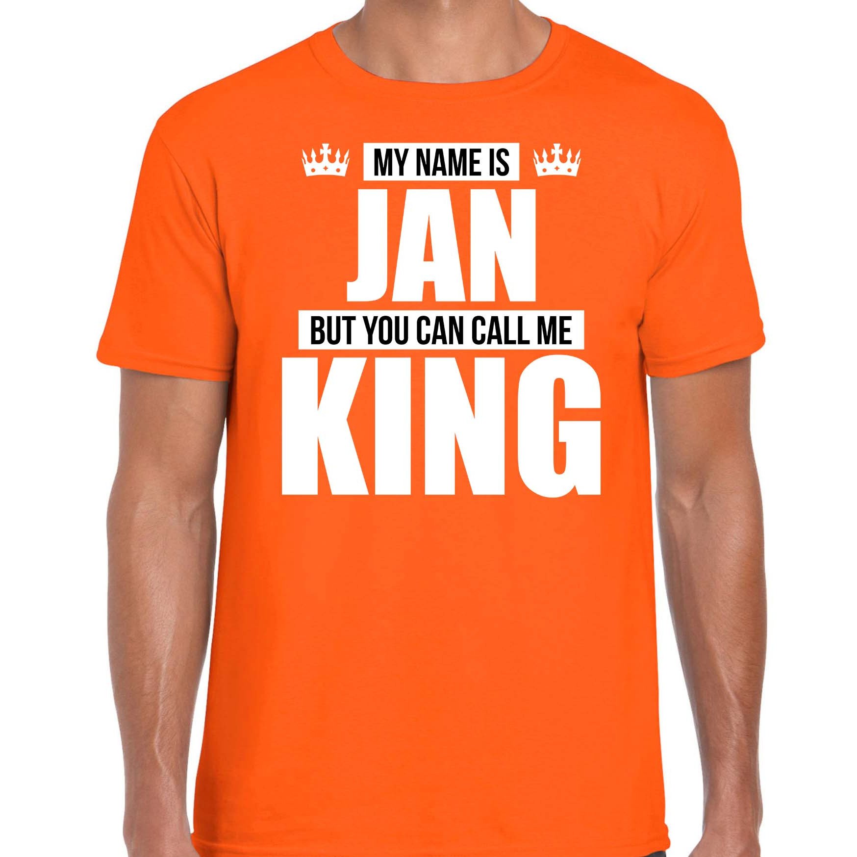 Naam cadeau t-shirt my name is Jan but you can call me King oranje voor heren