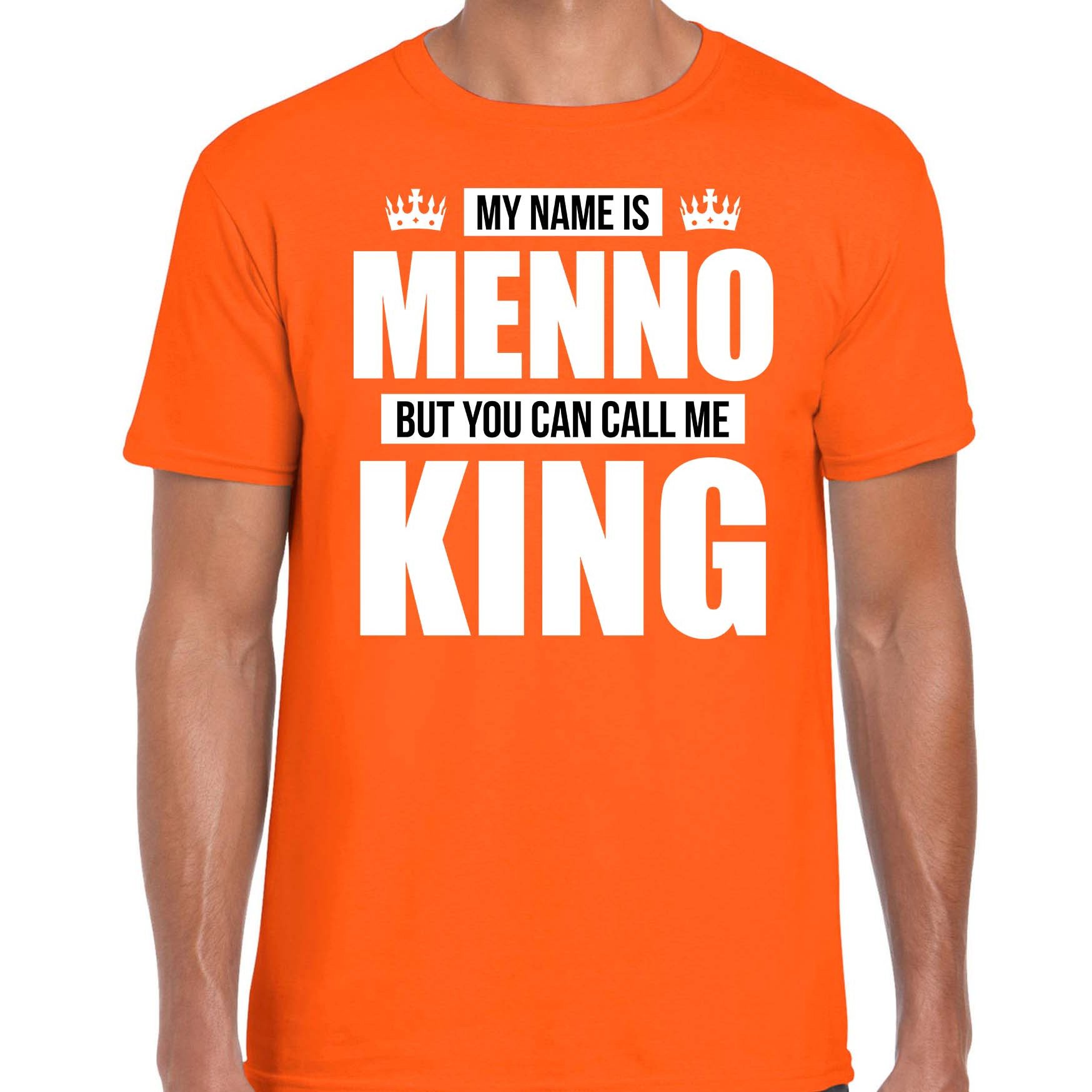 Naam cadeau t-shirt my name is Menno but you can call me King oranje voor heren