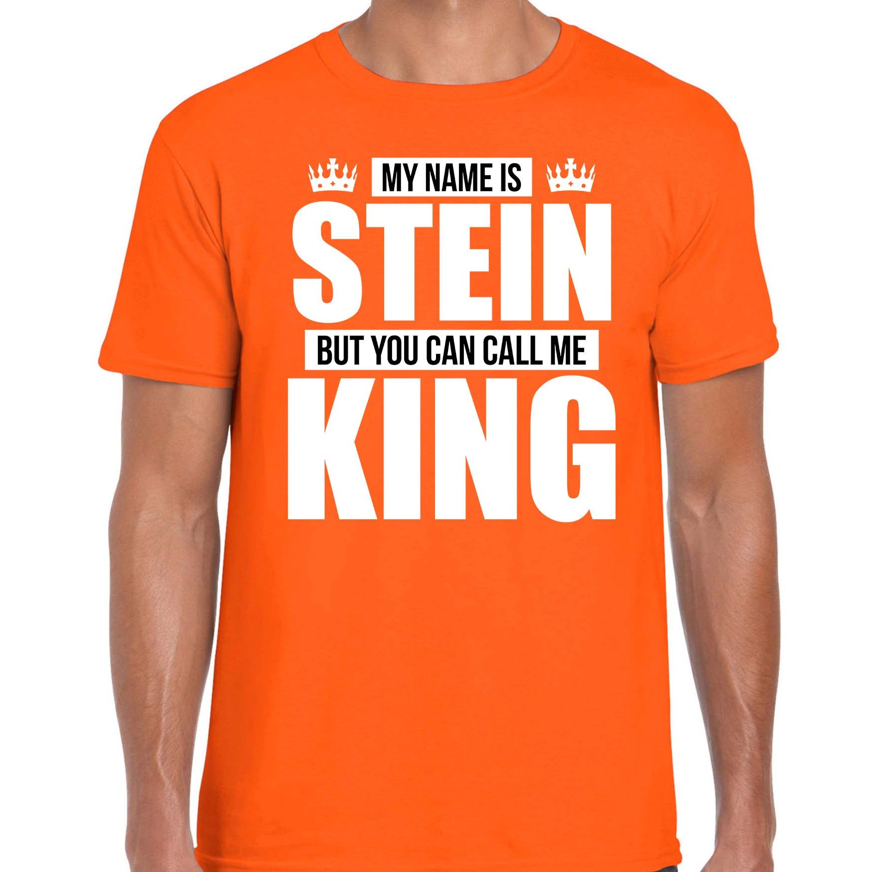Naam cadeau t-shirt my name is Stein but you can call me King oranje voor heren